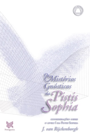 Os mistérios gnósticos da Pistis Sophia
